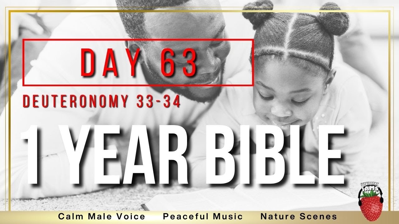 Day 63 | Deuteronomy Chapters 33 -34 | NIV 1 Year Audio Bible