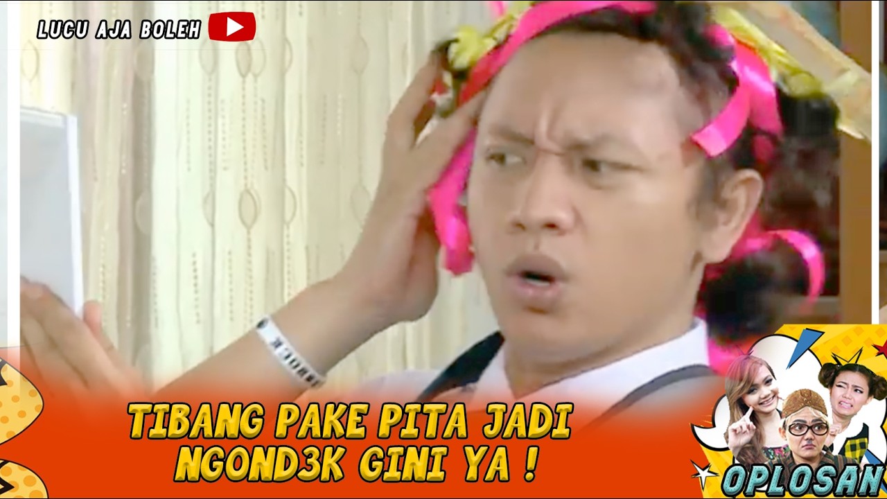 TIBANG PAKE PITA JADI NG0ND3K GINI YA !  | OPLOSAN EPS 47 PART 2
