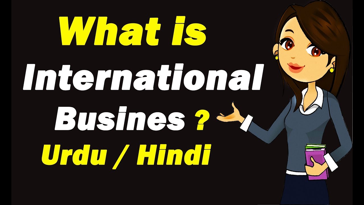 What is International Business ? Urdu / Hindi