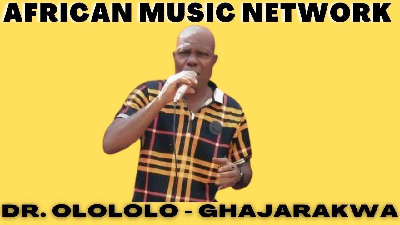 DR. OLOLOLO - GHAJARAKWA