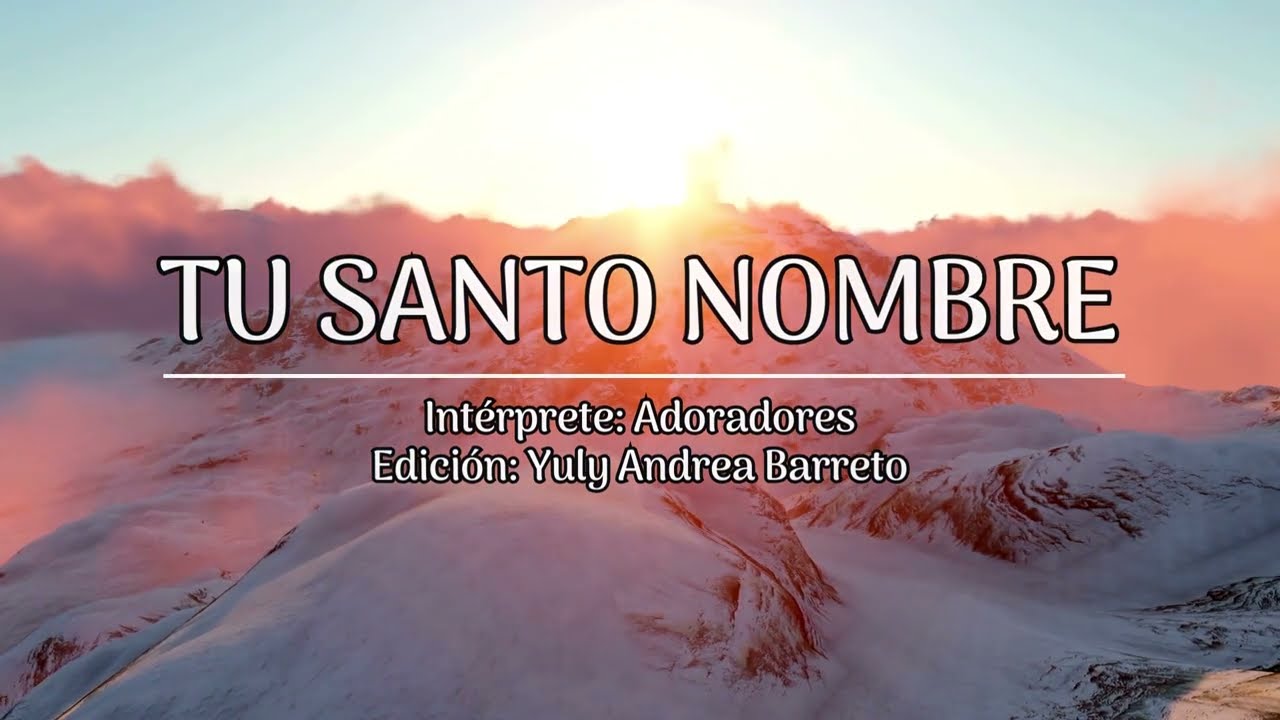 Tu Santo Nombre | Adoradores