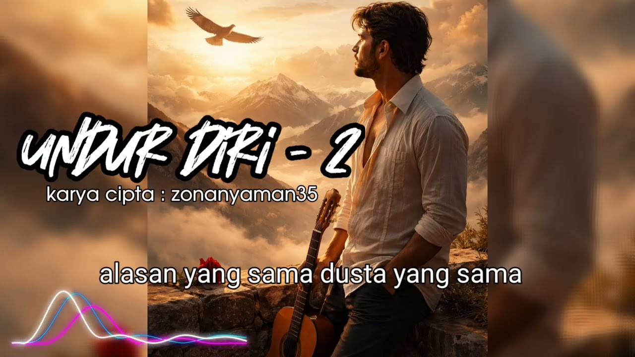 UNDUR DIRI - 2  |  LAGU SEDIH VIRAL  |  KARYA CIPTA : ZONANYAMAN35