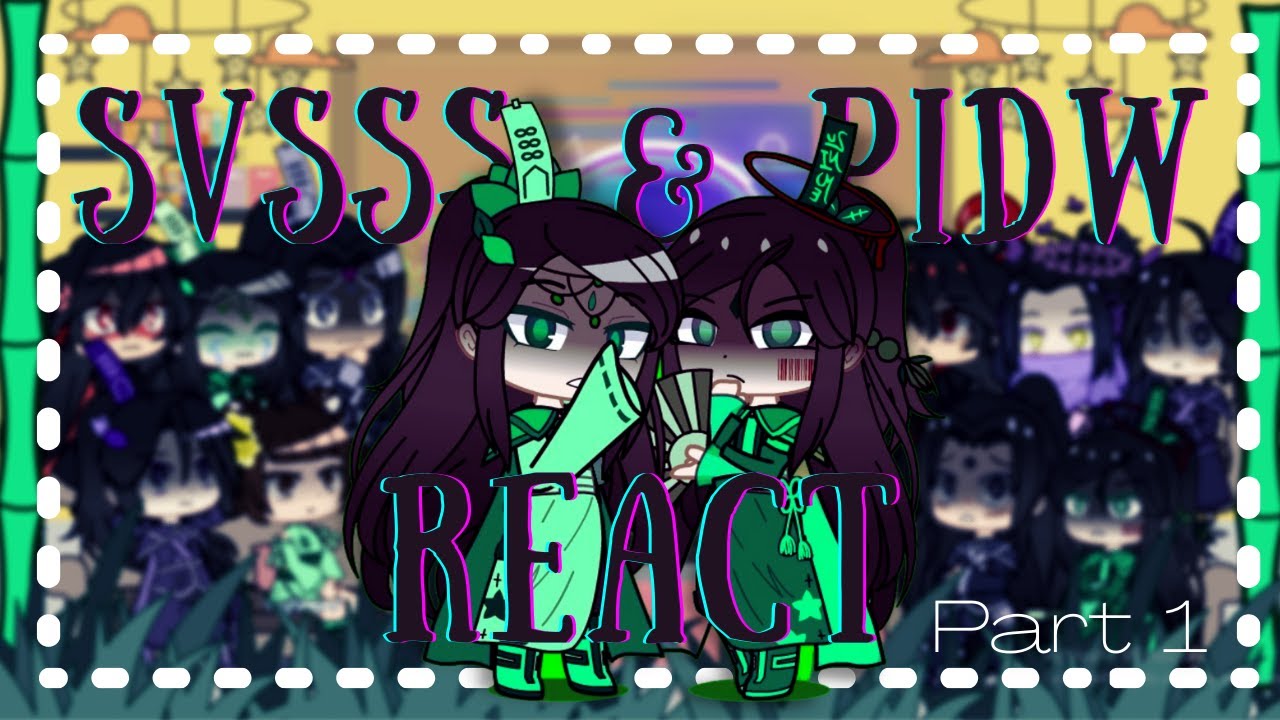 SVSSS/Scumbag System & PIDW React to Each Other (MY AU) - [PART 1/3]