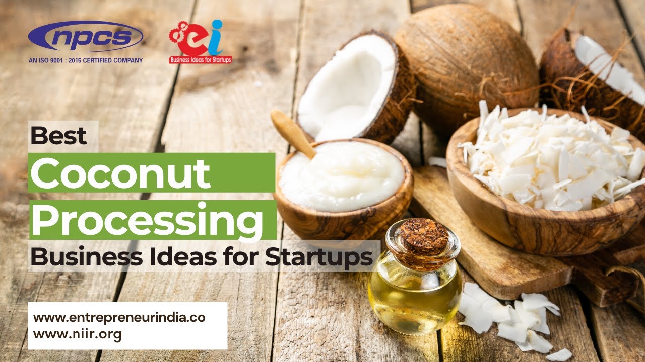 Coconut Processing Business | Most Profitable Coconut Based Business Ideas for startups