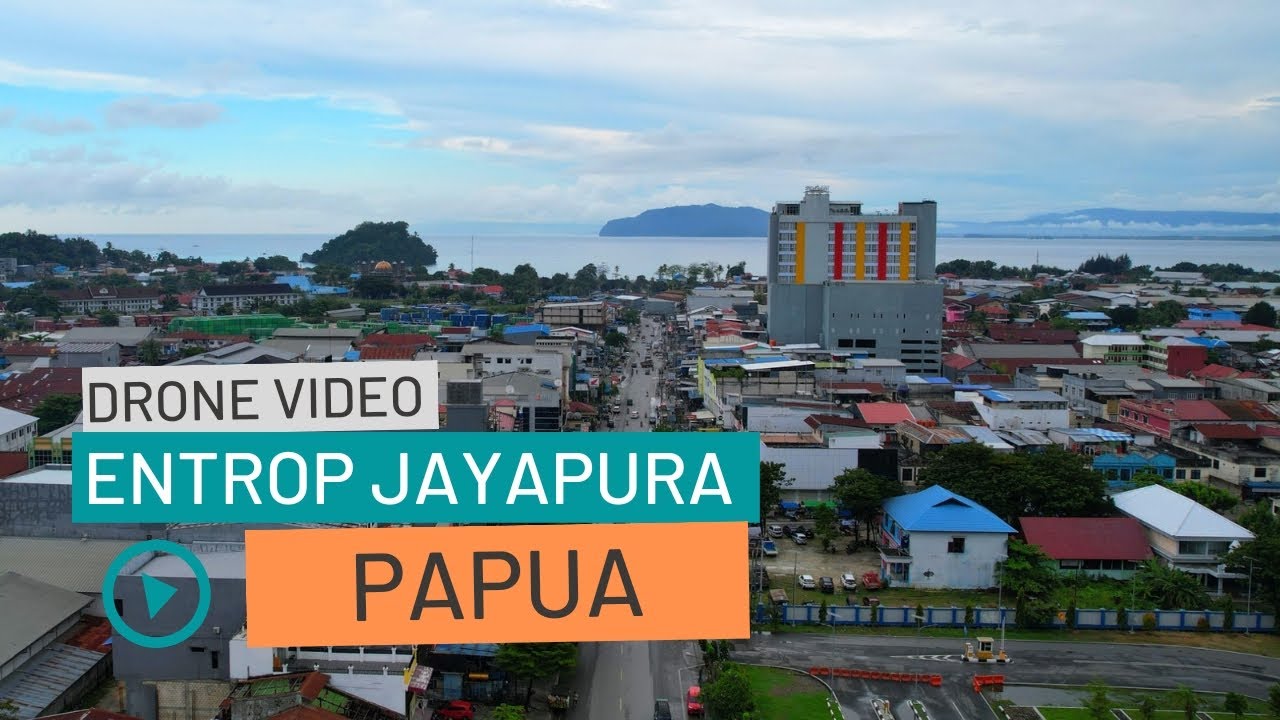 ENTROP JAYAPURA PAPUA | DRONE VIDEO