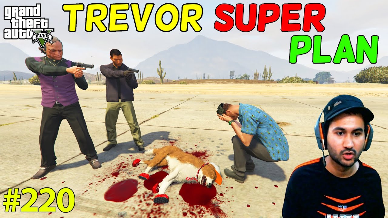 GTA 5 : TREVOR'S SUPER PLAN | GTA5 GAMEPLAY #220
