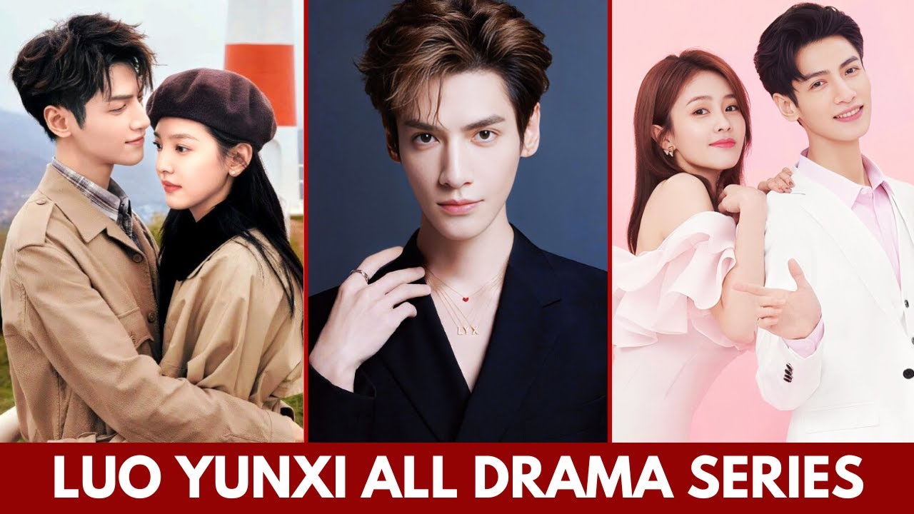 TOP LUO YUNXI(Leo Luo) DRAMA SERIES 2016-2024 | FOLLOW YOUR HEART | BAI LU #kdrama