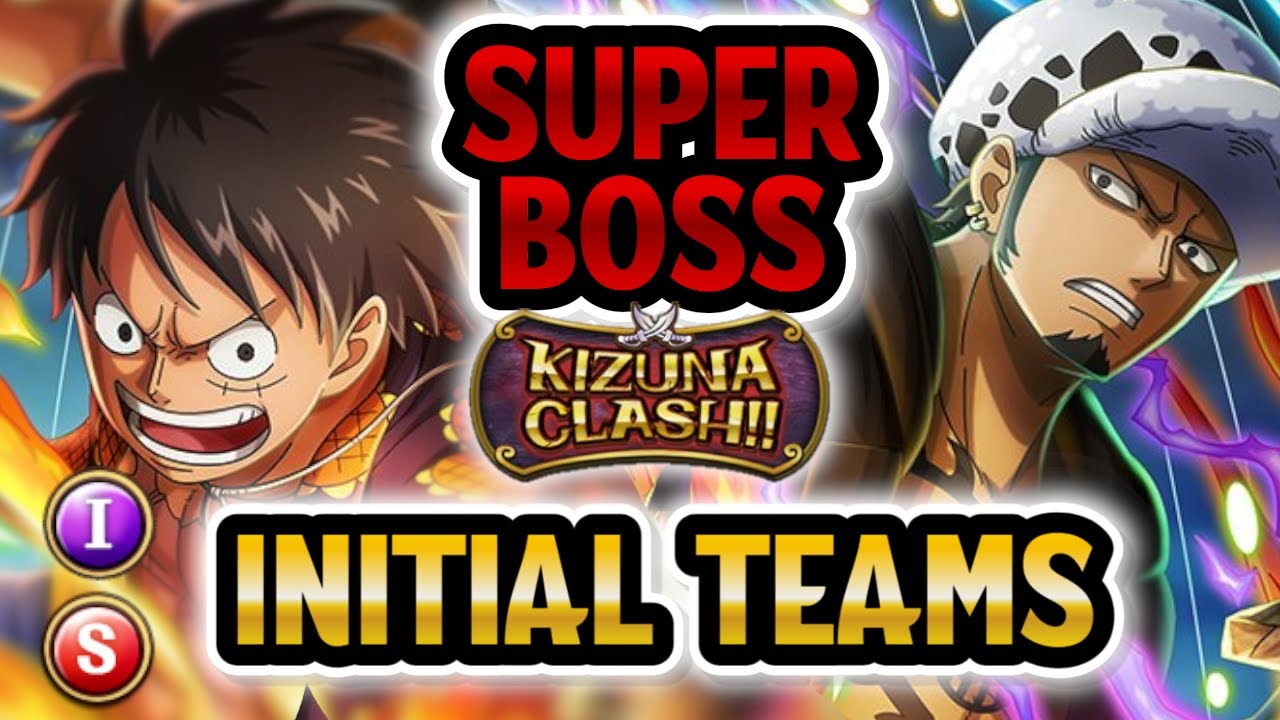 [OPTC] INITIAL TEAMS SUPERBOSS KIZUNA VS. LUFFY/LAW