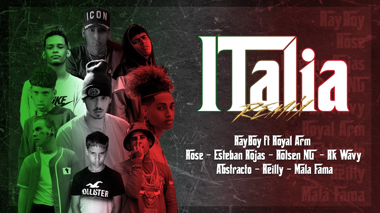 Italia RMX - RayBoy Ft Royal Arm, Ty Rose, Esteban, Rotsen NG, Rk Wavy, Abstracto, Reilly, Mala Fama