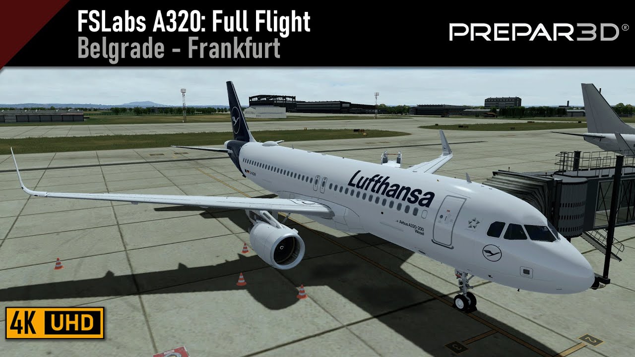 [UNCUT] Prepar3D v5.3 | FSLabs A320 SL | Belgrade (LYBE) - Frankfurt (EDDF)