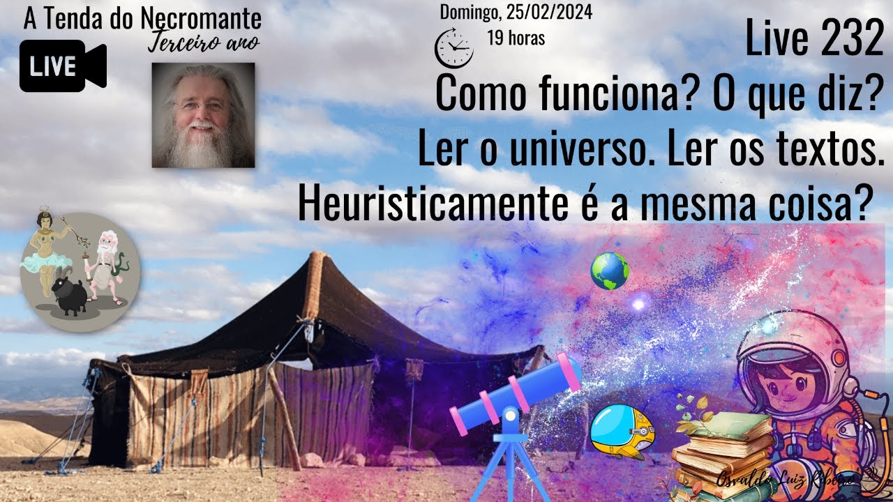 Live 232. Como funciona? O que diz? Ler o universo. Ler os textos. Heuristicamente é a mesma coisa?