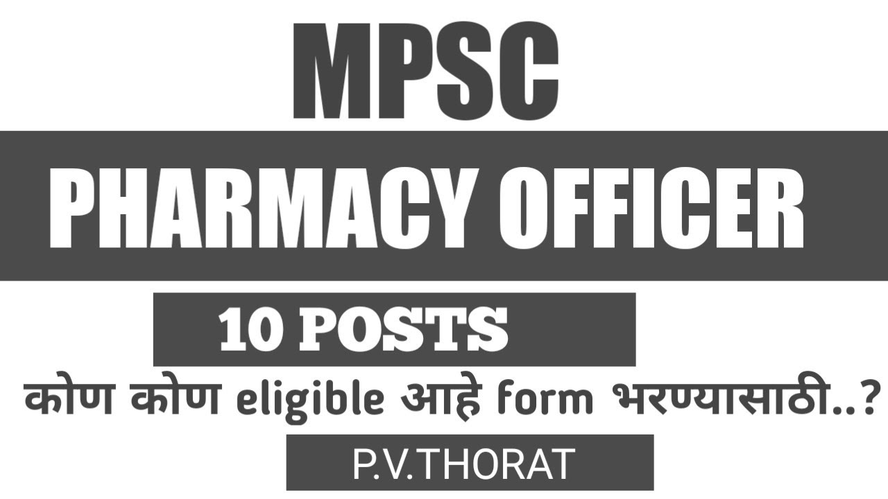 MPSC Pharmacy officers | 10 Posts | Details explained P.V.THORAT