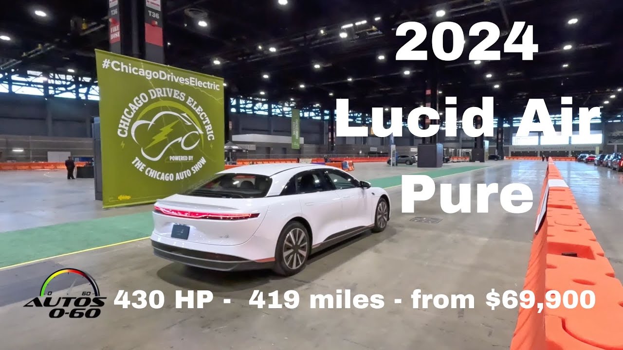 2024 Lucid Air Pure at the Chicago Auto Show; 430 HP - 419 miles - $69,900