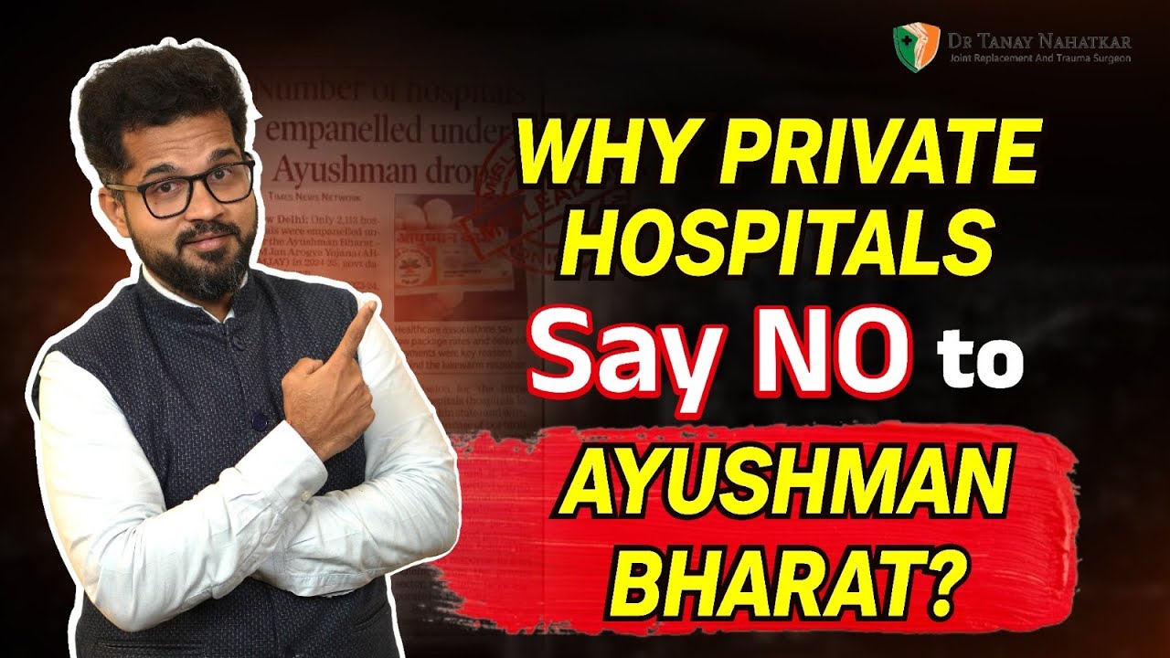 Ayushman Bharat Yojana | Why Private Hospitals Refuse | Dr. Tanay Nahatkar