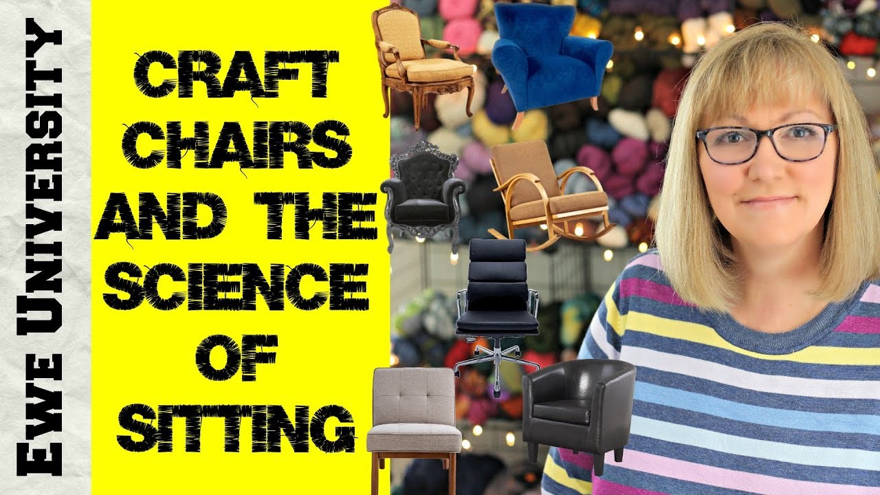 CRAFT CHAIRS AND THE SCIENCE OF SITTING || EWE UNIVERSITY