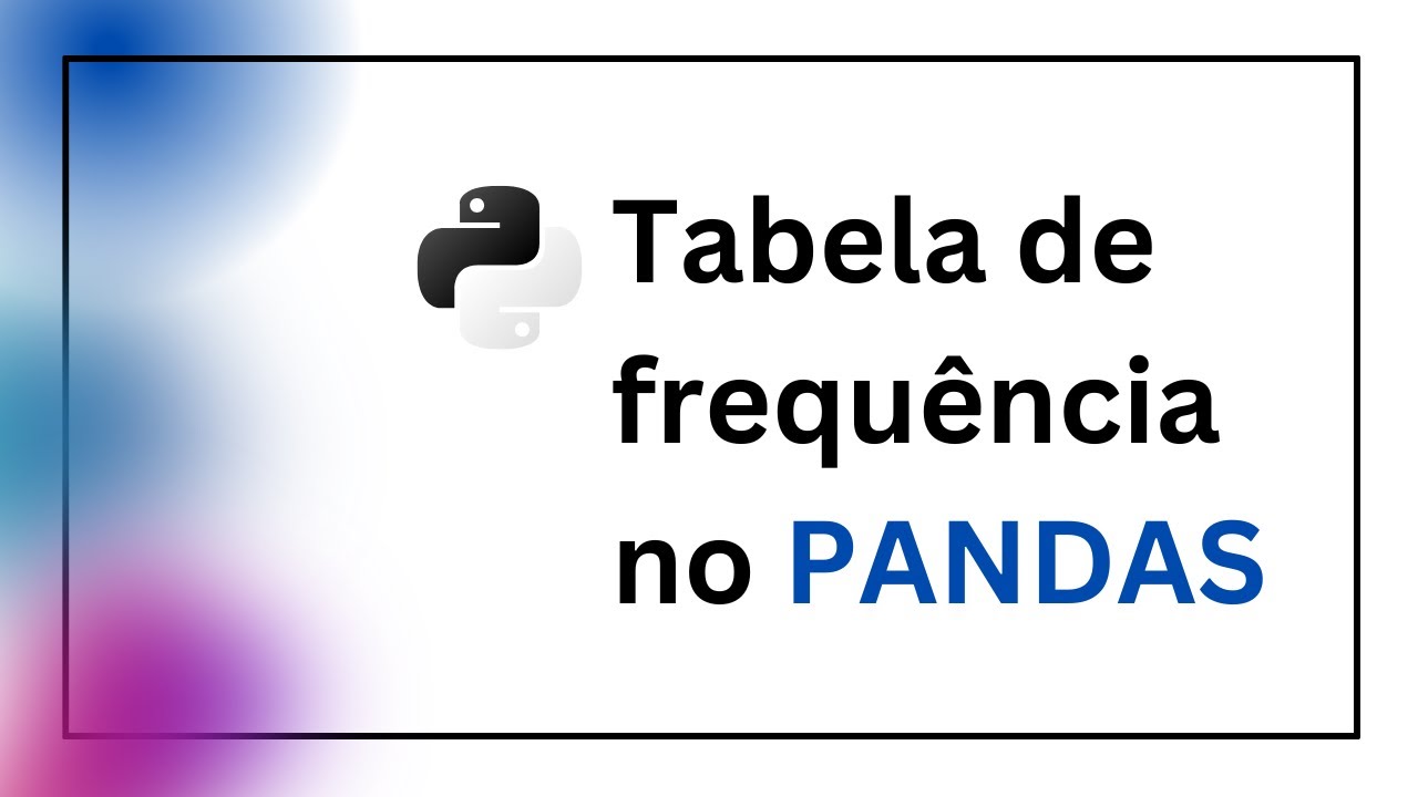 Tabela de frequências no Pandas