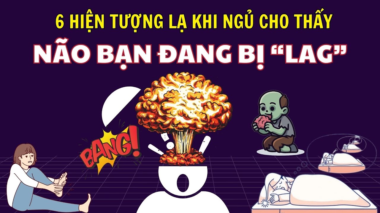 6 HIỆN TƯỢNG LẠ khi ngủ cho thấy NÃO BẠN ĐANG BỊ LAG
