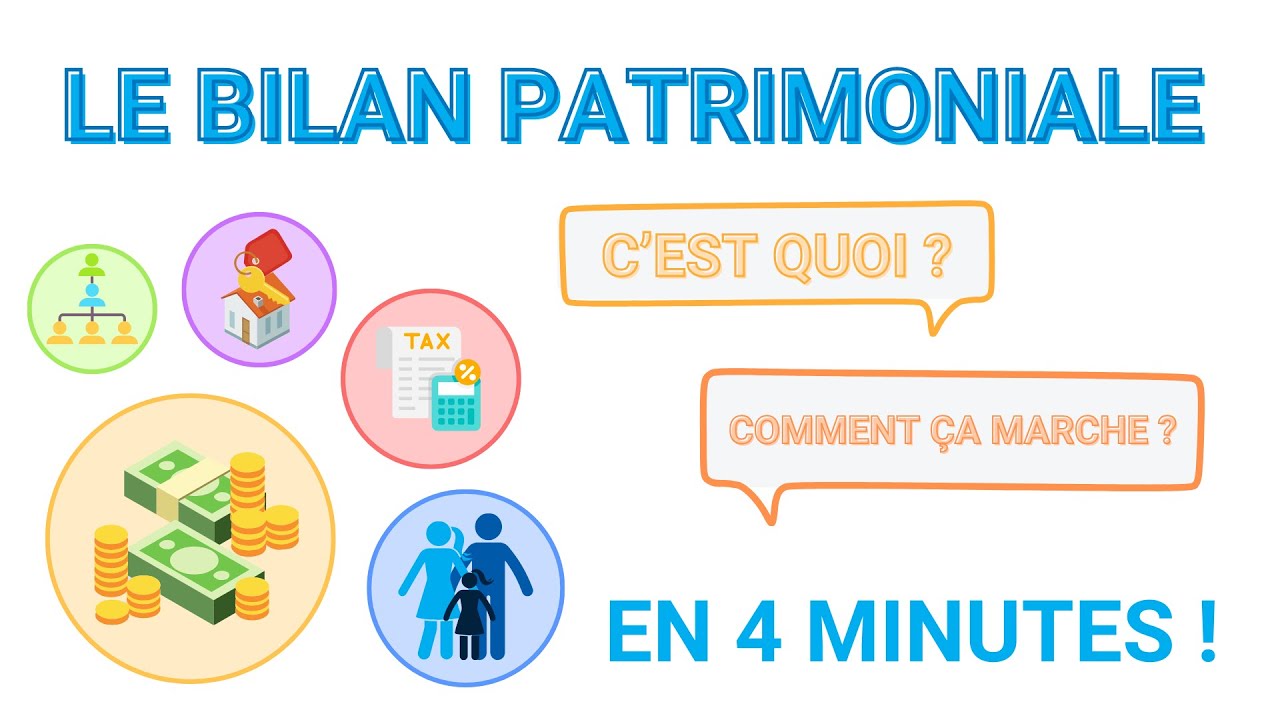 Tout savoir sur le BILAN PATRIMONIAL en 4 MINUTES !