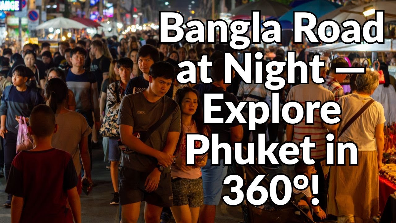 Bangla Road Phuket Thailand 360&deg; Night Walk | Full Virtual Tour 6K