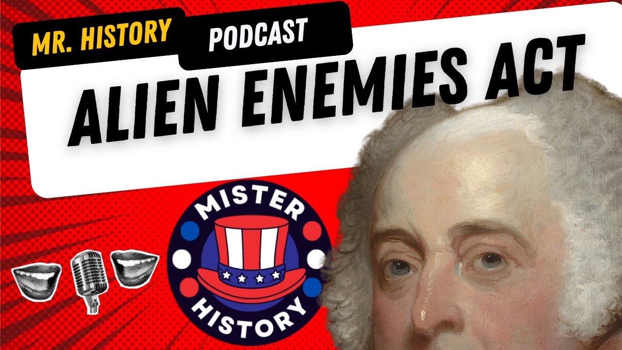 The Alien Enemies Act: Historical Insights and Modern Implications