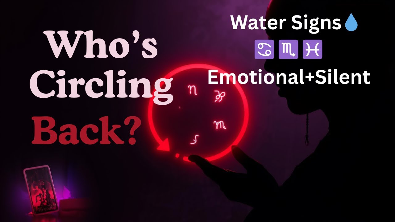Who’s Circling Back? 👀 Water Signs💧♋️ ♏️ ♓️ Emotional +Silent ~They miss you, but fear the response!