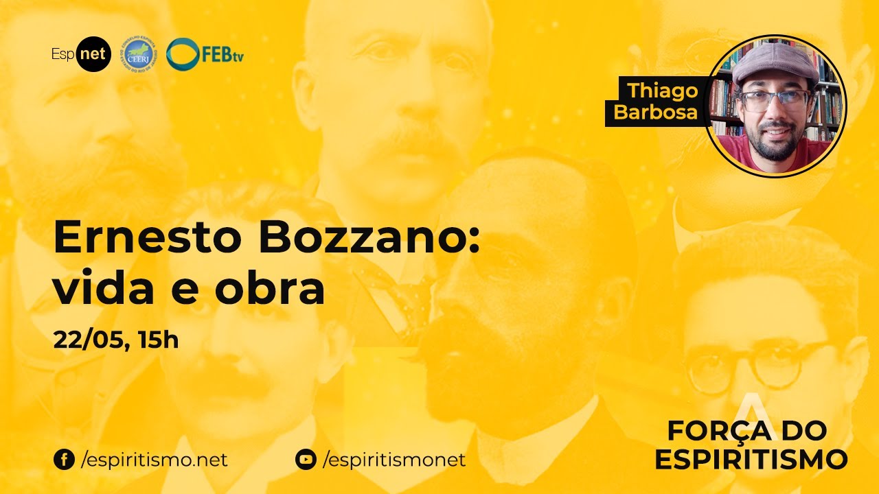 A Força do Espiritismo - Ernesto Bozzano: vida e obra - Thiago Barbosa