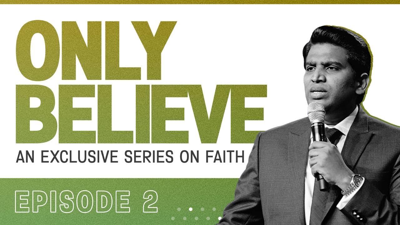 ONLY BELIEVE || An Exclusive Series On Faith || Episode - 2 || Ps. Nehemiah David