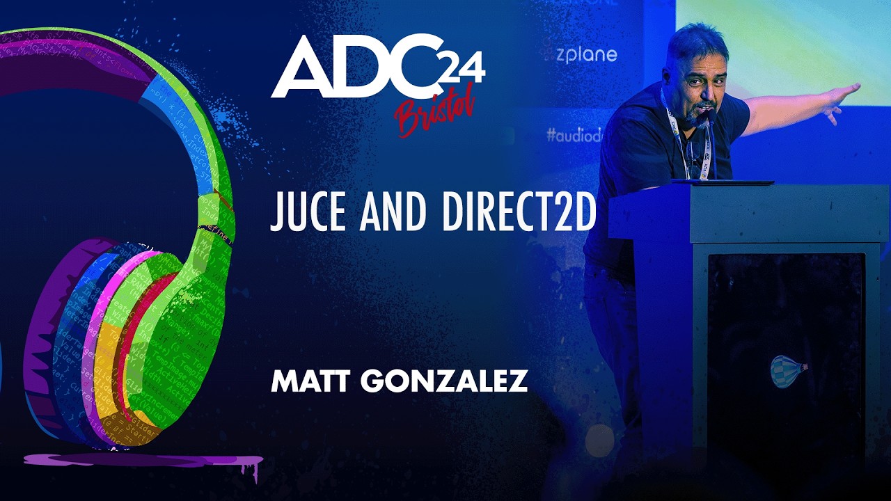 JUCE and Direct2D - Matt Gonzalez - ADC 2024