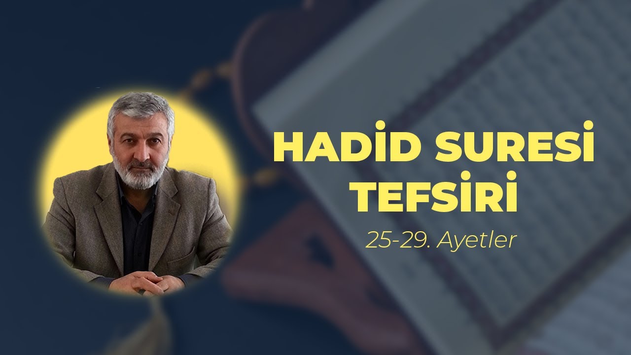 Hadid Suresi Tefsiri (25-29. Ayetler) | Abdurrahman Ateş | Ankara Davetçi Okulu