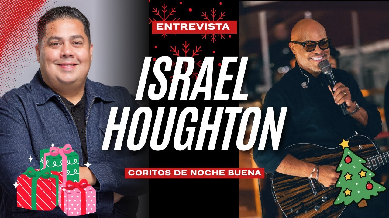 Coritos de Noche Buena: Un Legado Musical- Israel Houghton