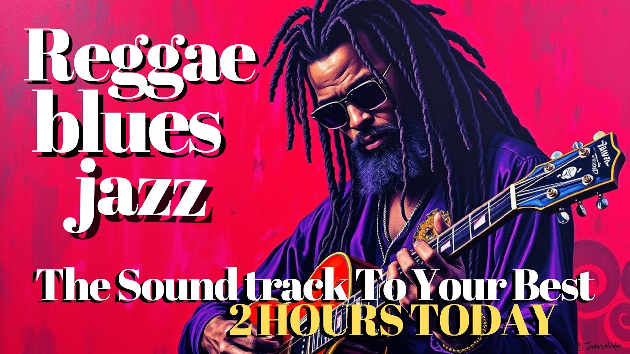 Reggae Jazz Blues Fusion | 2 Hours Of Beautiful Chaos That Makes Sense