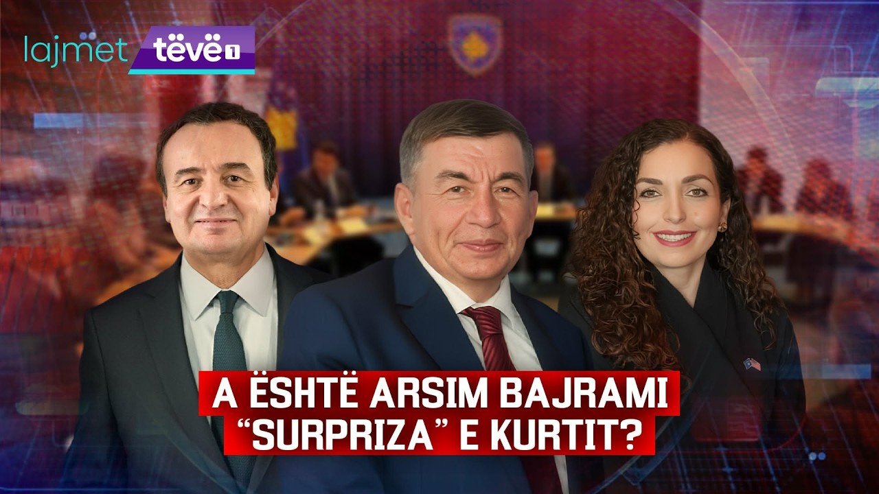 LAJMET QENDRORE - A ËSHTË ARSIM BAJRAMI “SURPRIZA” E KURTIT? - 26.02.2026 |  @teve1
