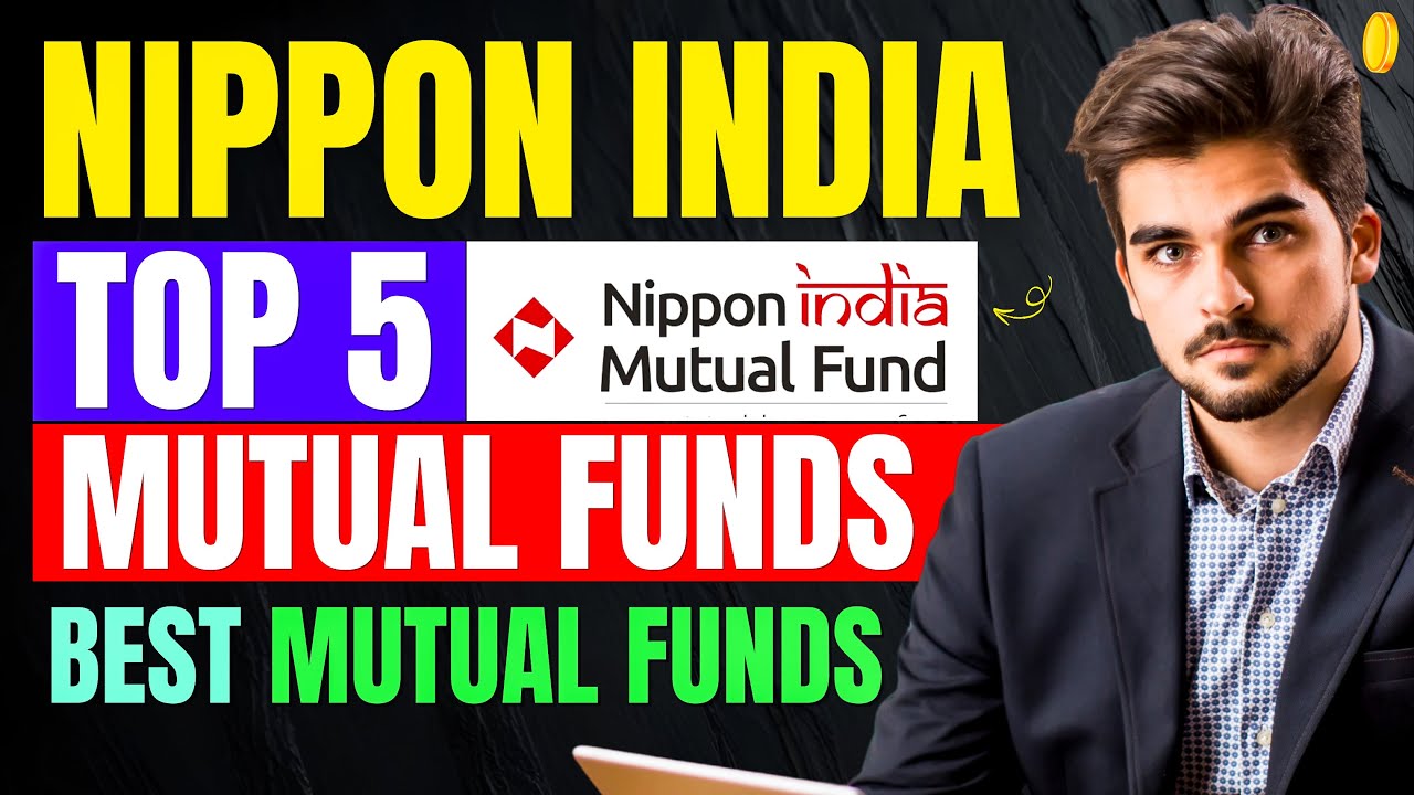 5 Best NIPPON India Mutual Funds । Top Mutual Funds For Long Term SIP - Nippon India Mutual Funds