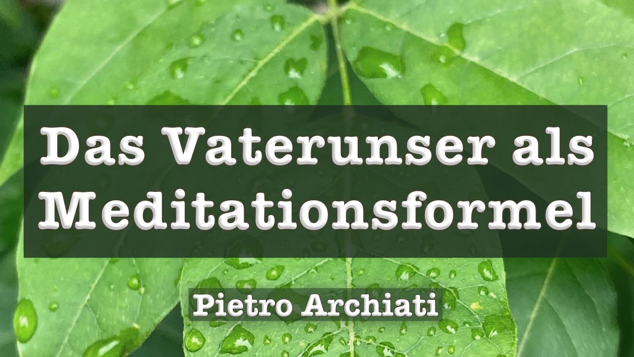 Das Vaterunser, als Meditationsformel 