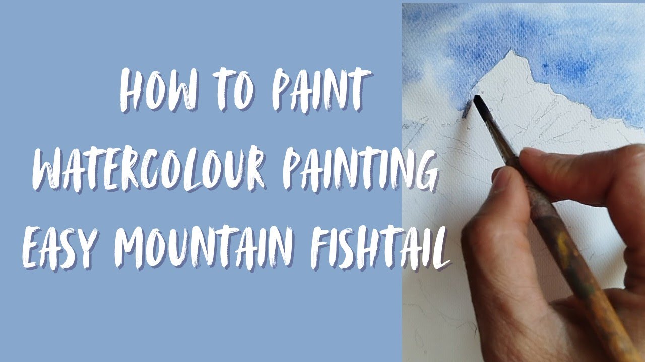 How to paint watercolour painting easy mountain Fishtail 
