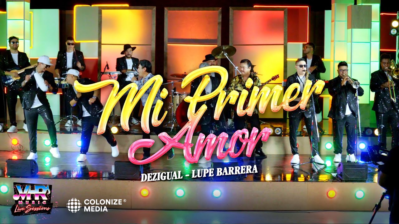 Dezigual x Lupe Barrera - Mi Primer Amor (En Vivo)