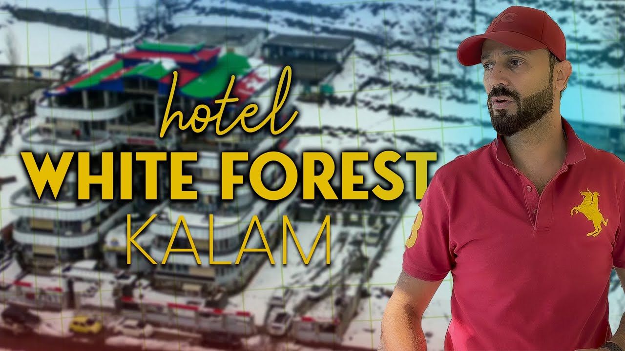 White Forest Hotel | Best Hotel Experience in Kalam Valley | Latest Review 2025