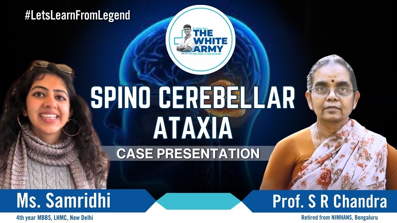 Spino Cerebellar Ataxia Case | Prof. S R Chandra | The White Army