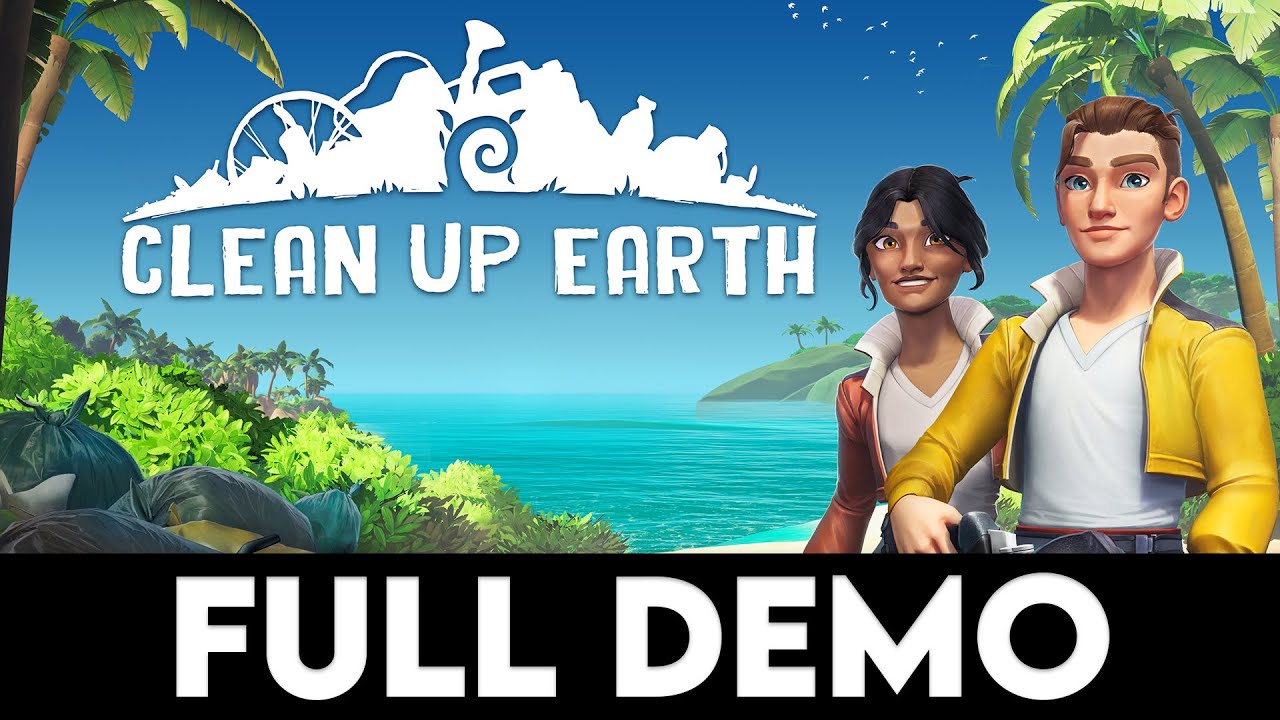 CLEAN UP EARTH - Full Demo