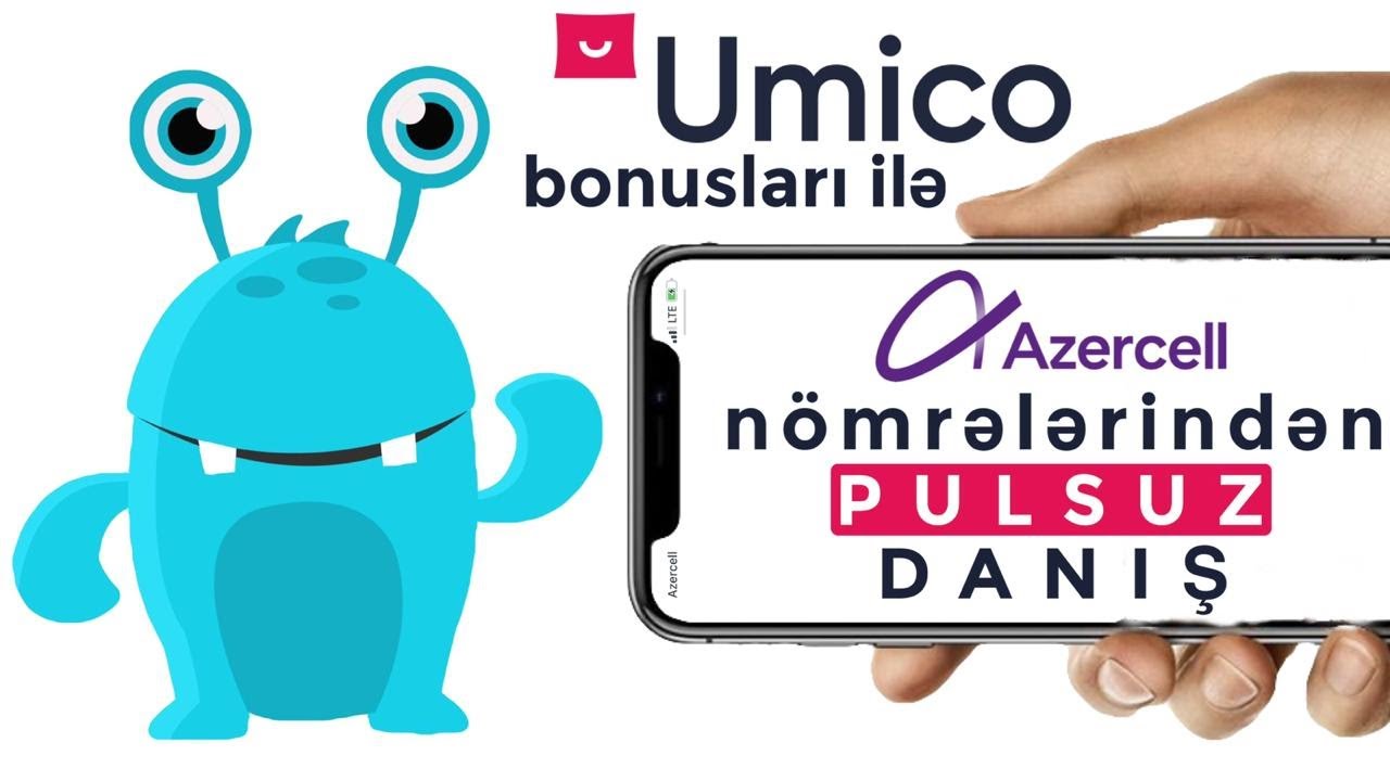 Azercell pulsuz nece danismaq olar Umico | OZUNET