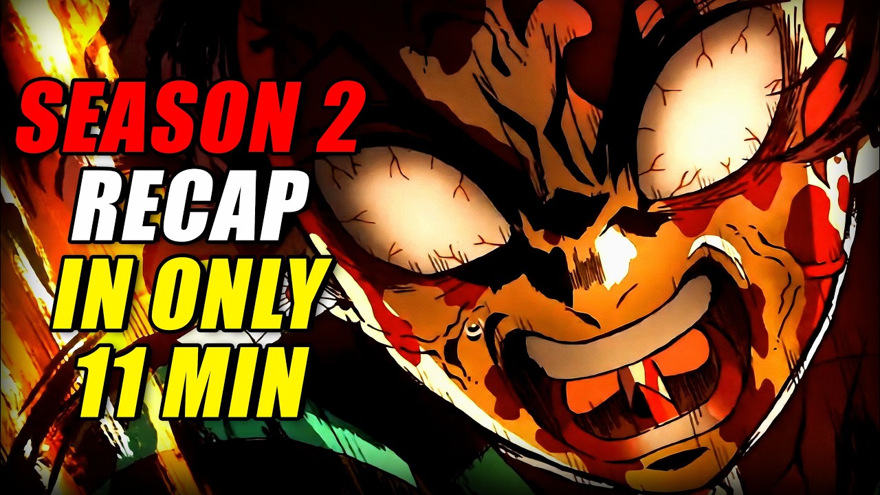 SCENES That BROKE the Internet! &ndash; Demon Slayer Season 2 Recap (EVERYTHING Explained in 11 Mins!)
