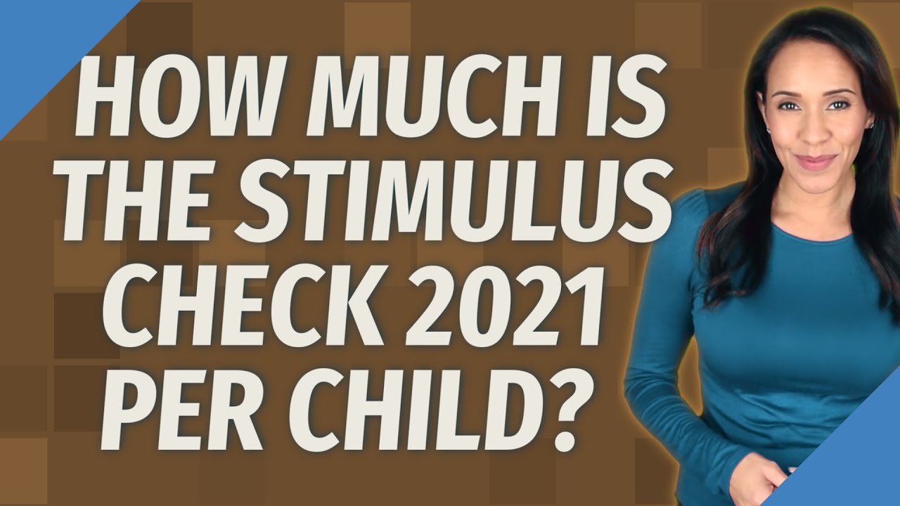 How much is the stimulus check 2021 per child?