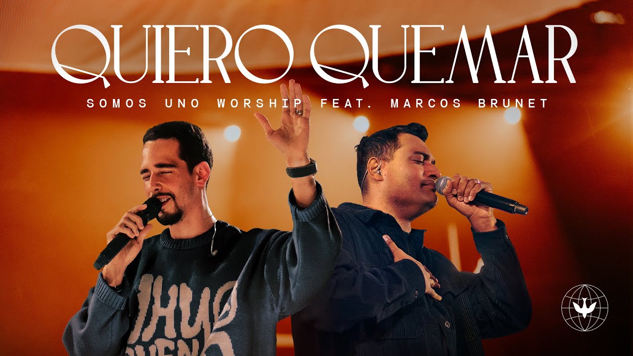 Quiero Quemar (Deixa Queimar) - Somos Uno Worship Feat. Marcos Brunet, Lau Guerra | VIDEO OFICIAL