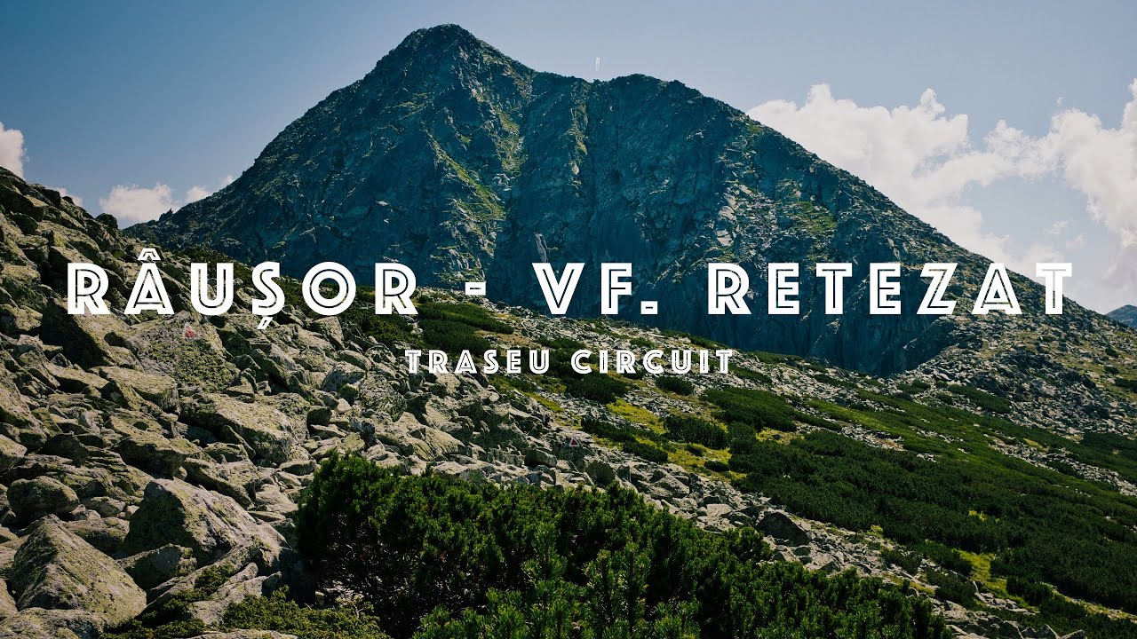 R&acirc;ușor - Vf. Retezat traseu circuit, vara anului 2023