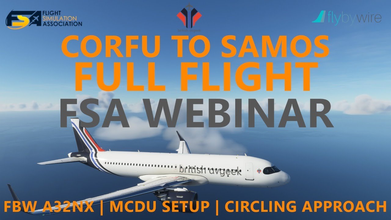 Flight Sim Association Webinar LIVE with British Avgeek! Full Flight Tutorial [flybywire A32NX]