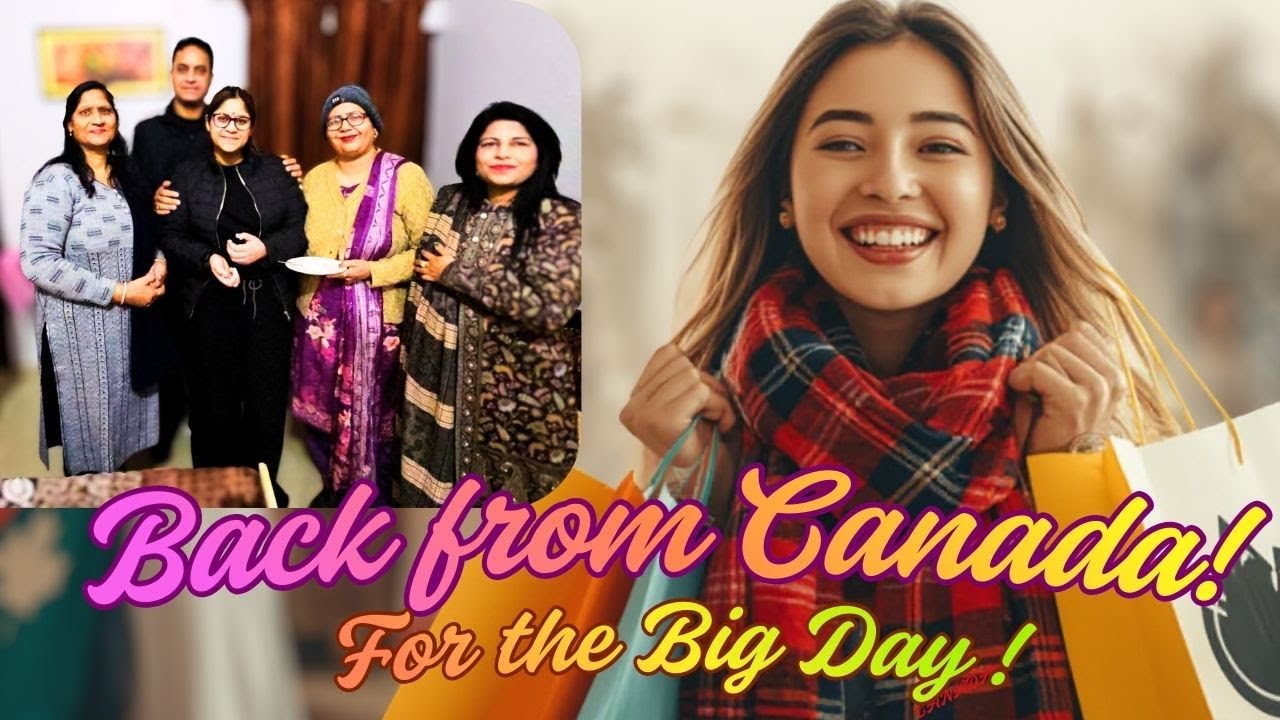 BETI AAGAYI CANADA SE ! AB HOGI SHADI KI ASLI TYARI 🔥 (Shopping Starts)-VLOG5