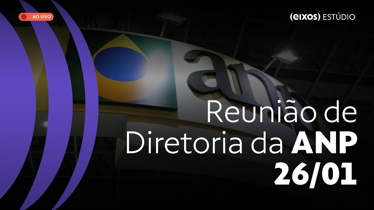 Reunião de diretoria da ANP - nº 1.175 | AO VIVO