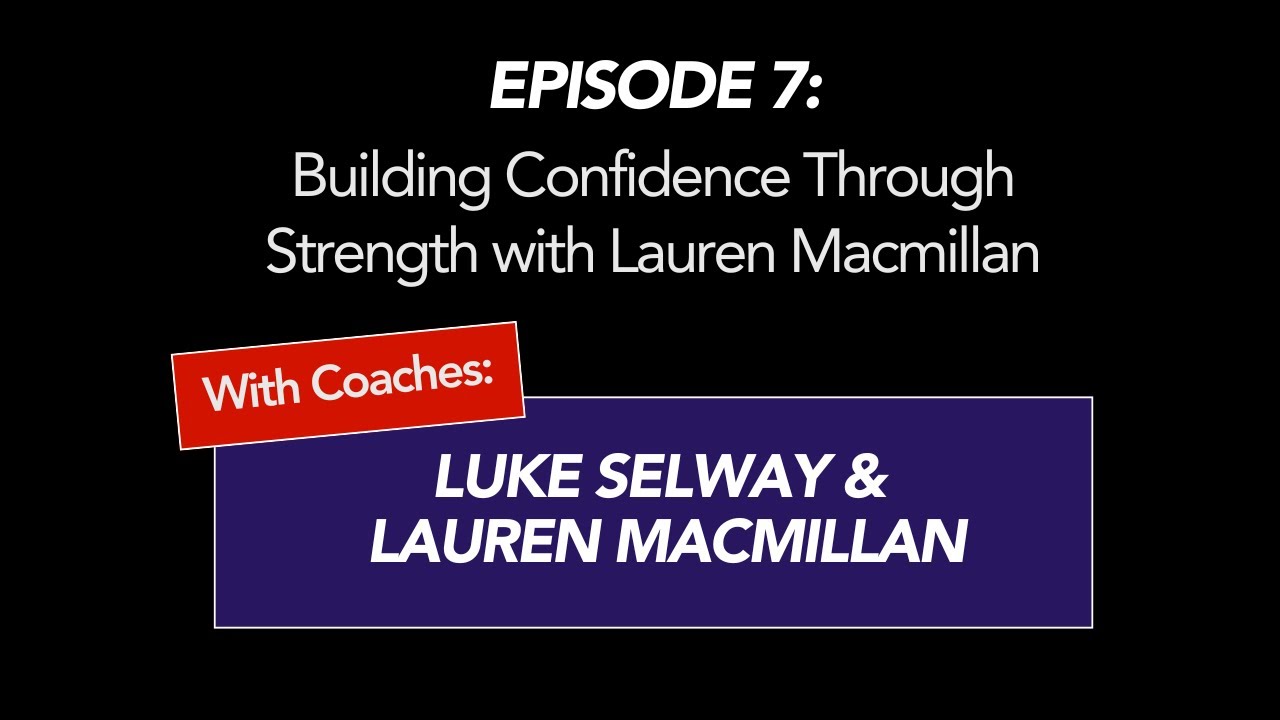 Building Confidence Through Strength with Lauren Macmillan