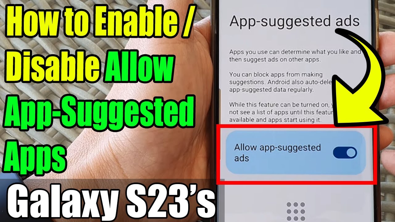 Galaxy S23's: How to Enable/Disable Allow App-Suggested Apps