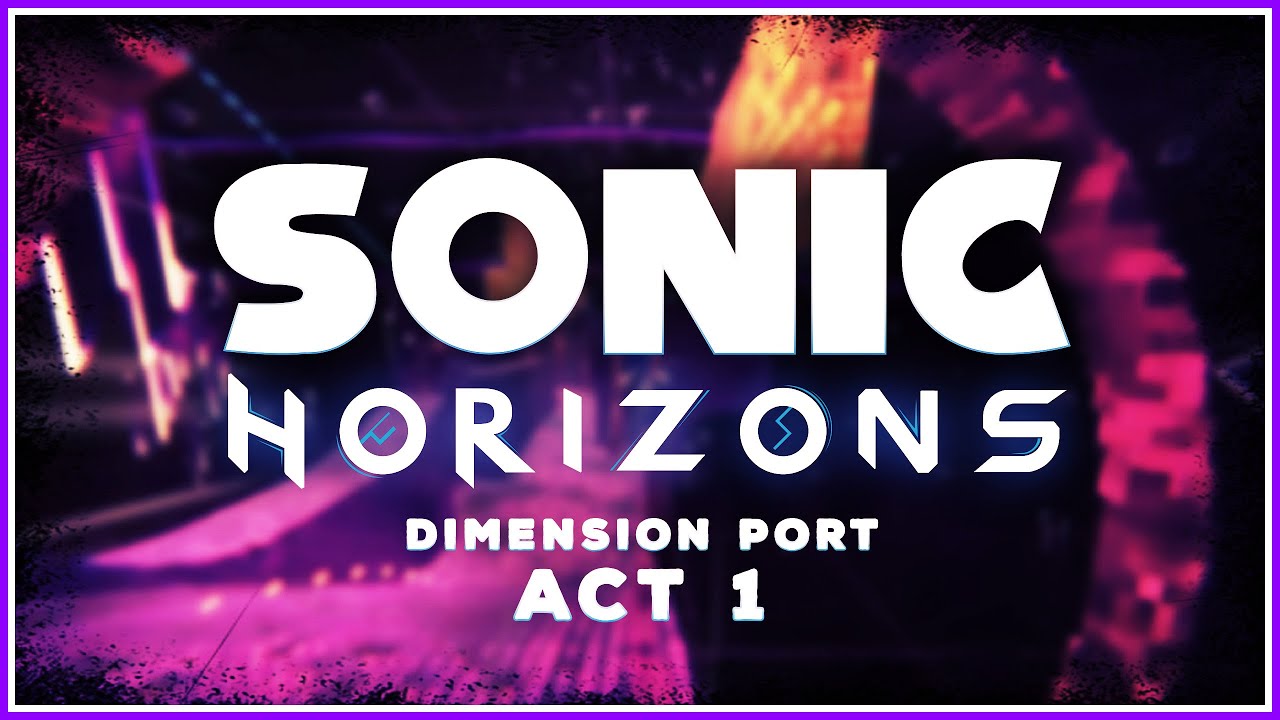 Sonic Horizons - Dimension Port: Act 1 | by Silent Dreams
